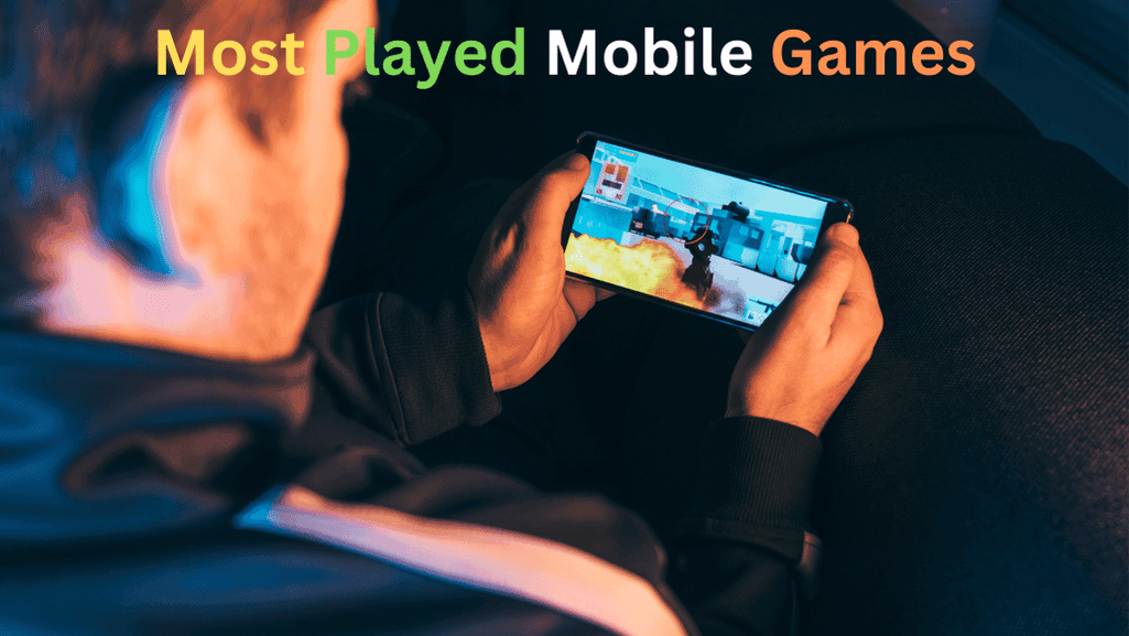 Most Played Mobile Games